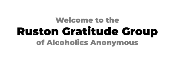 Welcome to the  Ruston Gratitude Group of Alcoholics Anonymous