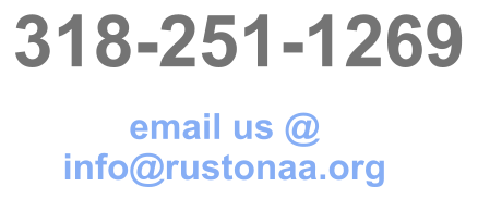 318-251-1269 email us @  info@rustonaa.org